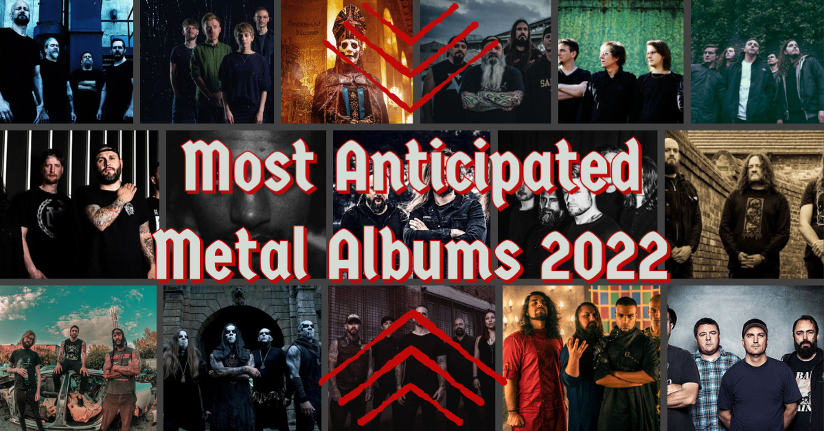 Most Anticipated Metal Albums of 2022 Metal Epidemic
