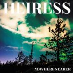 Heiress – Nowhere Nearer