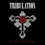 Tribulation – Sub Rosa In Æternum