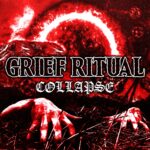 Grief Ritual – Collapse