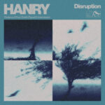 Hanry – Disruption